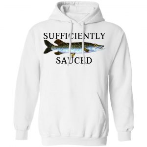 Sufficiently Sauced Shirt, Hoodie, Tank 9