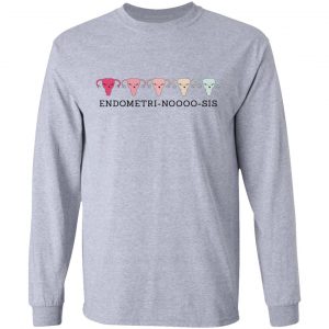 Endometri Noooo Sis Shirt, Hoodie, Tank 20