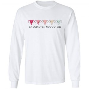 Endometri Noooo Sis Shirt, Hoodie, Tank 21