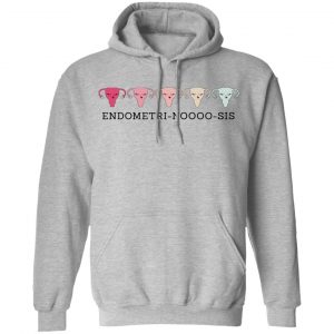 Endometri Noooo Sis Shirt, Hoodie, Tank 23