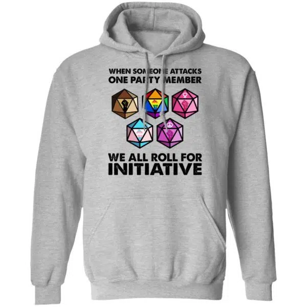 When Someone Attacks One Party Member We All Roll For Initiative Shirt, Hoodie, Tank 12