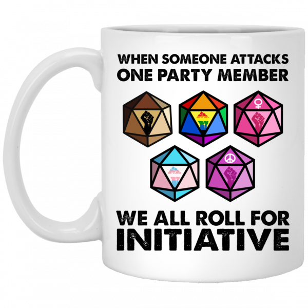 When Someone Attacks One Party Member We All Roll For Initiative Mug 3