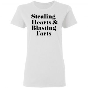 Stealing Hearts & Blasting Farts Shirt, Hoodie, Tank 18