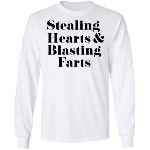 Stealing Hearts & Blasting Farts Shirt, Hoodie, Tank 21