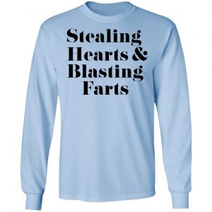 Stealing Hearts & Blasting Farts Shirt, Hoodie, Tank 22