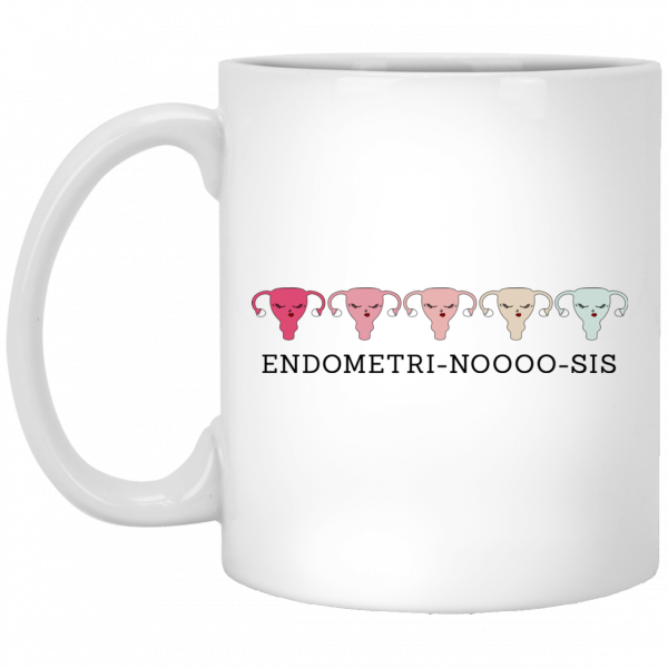 Endometri Noooo Sis Mug 3