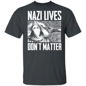 Nazi Lives Don't Matter Shirt, Hoodie, Tank 15