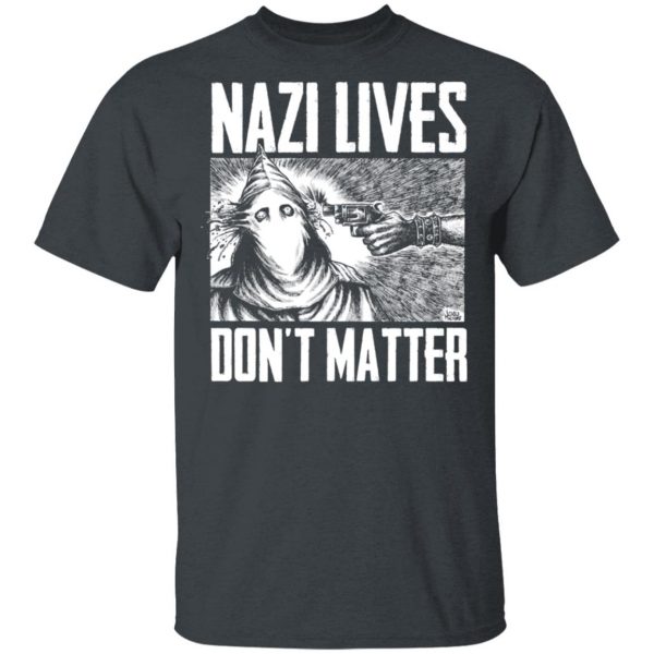 Nazi Lives Don’t Matter Shirt, Hoodie, Tank Apparel 4