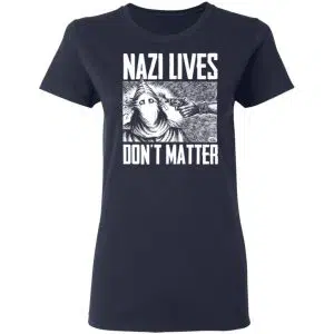 Nazi Lives Don't Matter Shirt, Hoodie, Tank 20