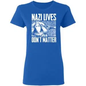 Nazi Lives Don't Matter Shirt, Hoodie, Tank 21