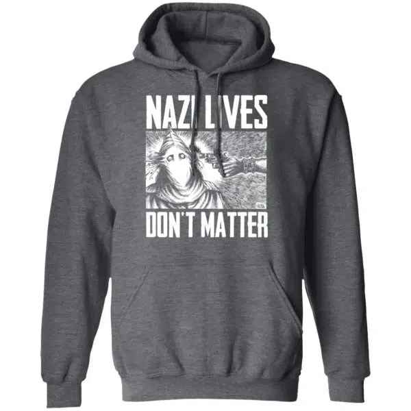 Nazi Lives Don't Matter Shirt, Hoodie, Tank 13