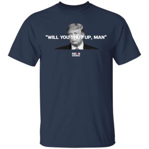 Will You Shut Up Man Biden Harris Anti Donald Trump 2020 Shirt, Hoodie, Tank 16