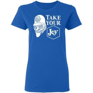 We Happy Few Take Your Joy Shirt, Hoodie, Tank 21