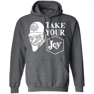 We Happy Few Take Your Joy Shirt, Hoodie, Tank 24