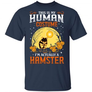 This Is Human Costume I'm Actually A Hamster Shirt, Hoodie, Tank 16