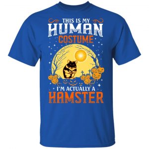 This Is Human Costume I'm Actually A Hamster Shirt, Hoodie, Tank 17