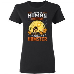 This Is Human Costume I'm Actually A Hamster Shirt, Hoodie, Tank 18