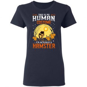 This Is Human Costume I'm Actually A Hamster Shirt, Hoodie, Tank 20