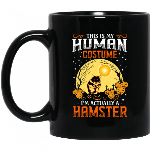 This Is Human Costume I'm Actually A Hamster Mug 3