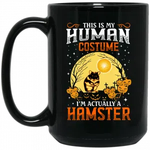 This Is Human Costume I'm Actually A Hamster Mug 5
