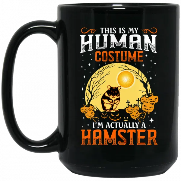 This Is Human Costume I'm Actually A Hamster Mug 4