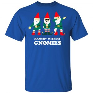 Hangin' With My Gnomies Shirt, Hoodie, Tank 17