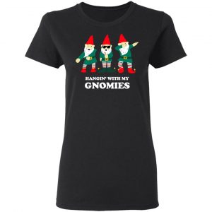 Hangin' With My Gnomies Shirt, Hoodie, Tank 18