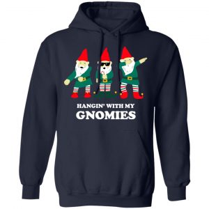 Hangin' With My Gnomies Shirt, Hoodie, Tank 23