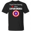 Forget Prince Charming I Want Captain America Shirt, Hoodie, Tank 2