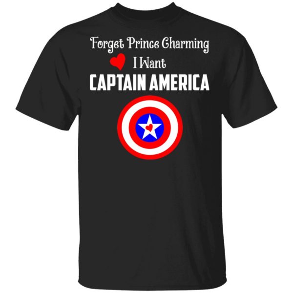 Forget Prince Charming I Want Captain America Shirt, Hoodie, Tank 3