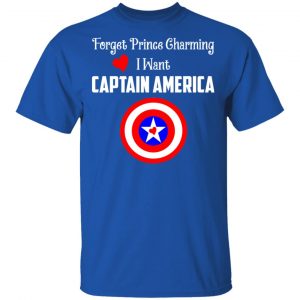 Forget Prince Charming I Want Captain America Shirt, Hoodie, Tank 17