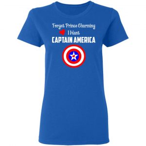 Forget Prince Charming I Want Captain America Shirt, Hoodie, Tank 21