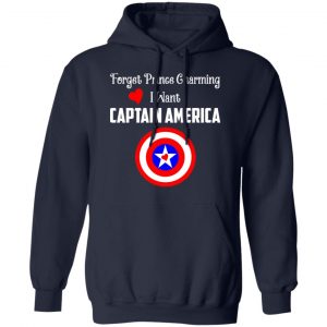 Forget Prince Charming I Want Captain America Shirt, Hoodie, Tank 23
