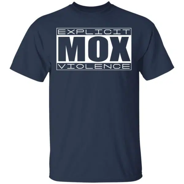 Explicit Mox Violence Shirt, Hoodie, Tank 5
