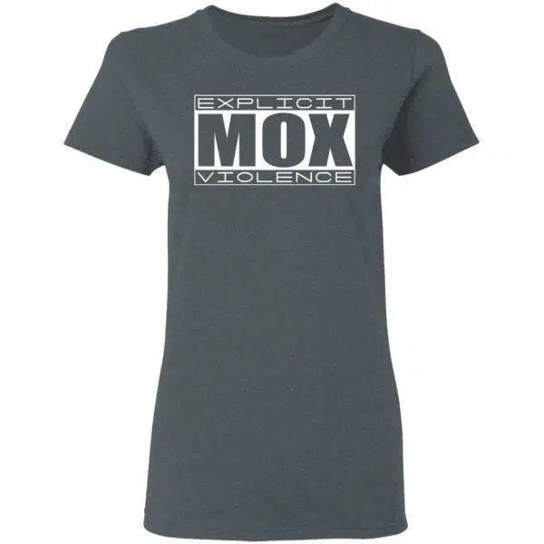 Explicit Mox Violence Shirt, Hoodie, Tank 8