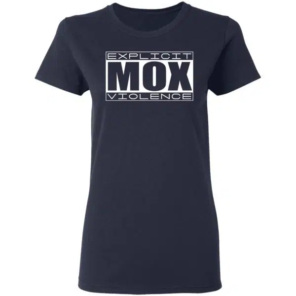 Explicit Mox Violence Shirt, Hoodie, Tank 9