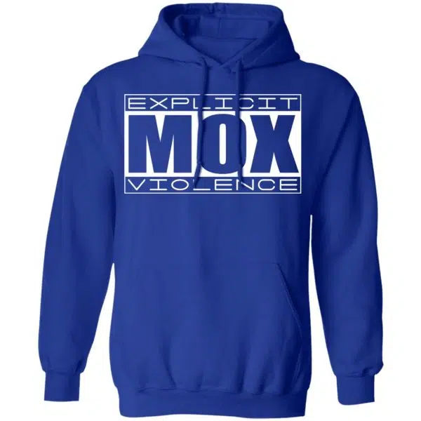 Explicit Mox Violence Shirt, Hoodie, Tank 14