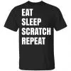 Eat Sleep Scratch Repeat Shirt, Hoodie, Tank 1