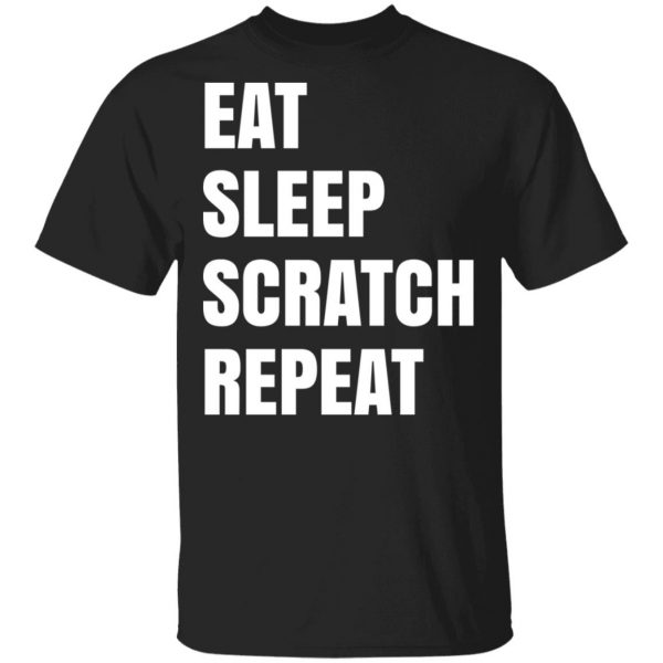Eat Sleep Scratch Repeat Shirt, Hoodie, Tank 3