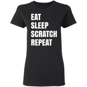 Eat Sleep Scratch Repeat Shirt, Hoodie, Tank 18