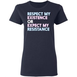 Respect My Existence Or Expect My Resistance Shirt, Hoodie, Tank 20