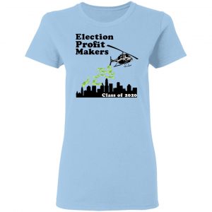 Election Profit Makers Class Of 2020 Shirt, Hoodie, Tank 17