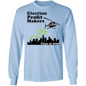 Election Profit Makers Class Of 2020 Shirt, Hoodie, Tank 22