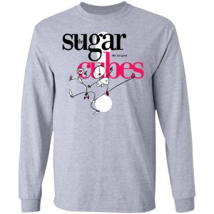 The Sugarcubes Life's Too Good Shirt, Hoodie, Tank 20