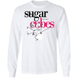 The Sugarcubes Life's Too Good Shirt, Hoodie, Tank 21