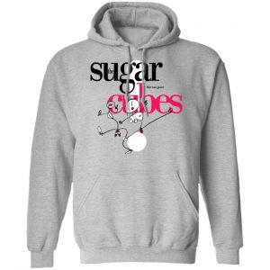 The Sugarcubes Life's Too Good Shirt, Hoodie, Tank 23
