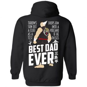 Throws Son Off A Cliff As A Test Drops Him Into A Volcano If He Passes Best Dad Ever Shirt, Hoodie, Tank 20