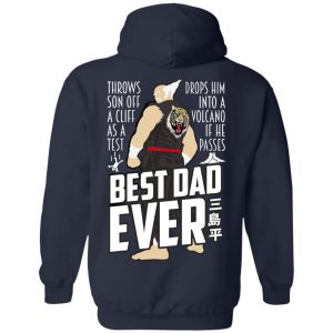 Throws Son Off A Cliff As A Test Drops Him Into A Volcano If He Passes Best Dad Ever Shirt, Hoodie, Tank 21