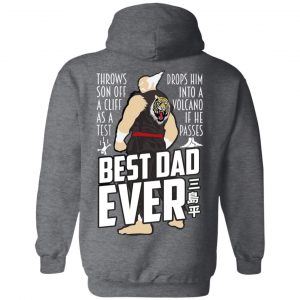 Throws Son Off A Cliff As A Test Drops Him Into A Volcano If He Passes Best Dad Ever Shirt, Hoodie, Tank 22