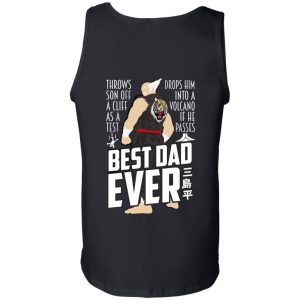 Throws Son Off A Cliff As A Test Drops Him Into A Volcano If He Passes Best Dad Ever Shirt, Hoodie, Tank 24